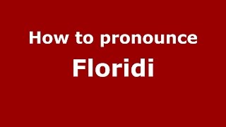 How to pronounce Floridi