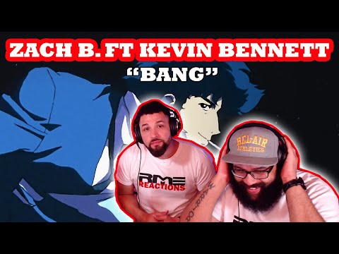 Zach b. Ft. Kevin Bennett "Cowboy Bebop"