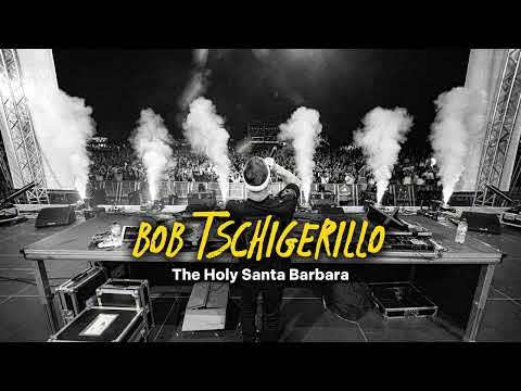 The Holy Santa Barbara – BOB TSCHIGERILLO