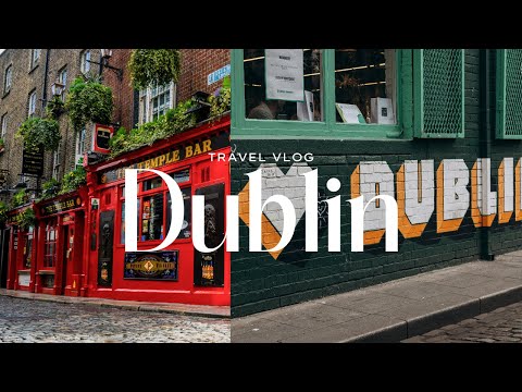 48 hours in dublin! | first solo trip 🇮🇪