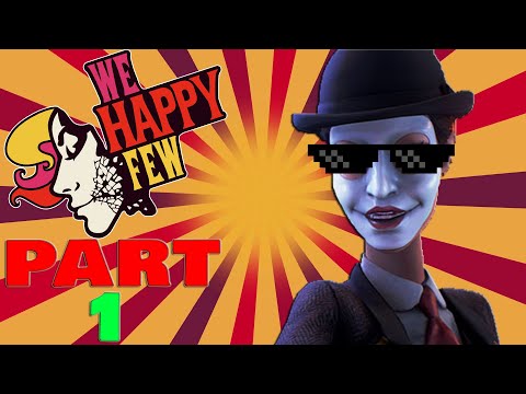 WE HAPPY FEW Gameplay Walkthrough Part 1 (Arthur) - No Commentary (Full Release)