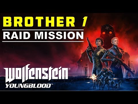 Raid Mission: Brother 1 | Wolfenstein Youngblood (Gameplay Walkthrough)
