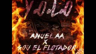 Y.O.L.O - Anuel AA Ft. Sou El Flotador [REGGAETON 2016]