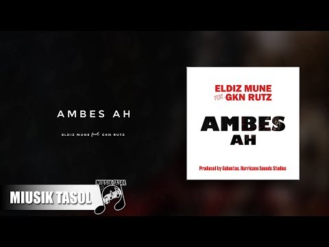 Eldiz Mune - Ambes Ah (ft. GKN Rutz)