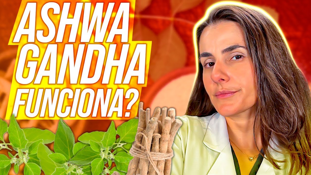 ASHAWAGANDHA: UM FITOTERÁPICO QUE FUNCIONA | Os estudos são muito interessantes