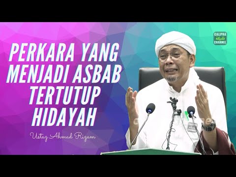 Ustaz Ahmad Rizam - Perkara Menjadi Asbab Tertutupnya Pintu Hidayah