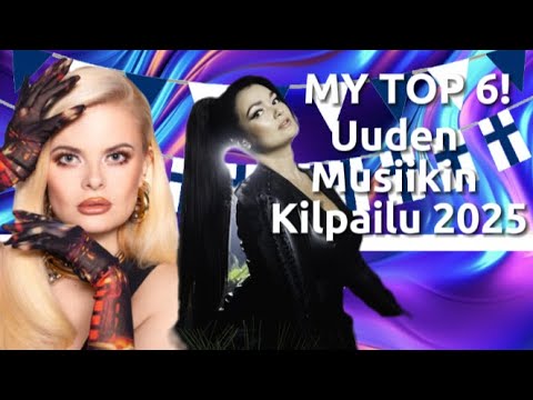 Uuden Musiikin Kilpailu 2025 II MY TOP 6! II FINNISH NATIONAL SELECTION II EUROVISION 2025