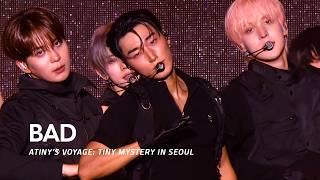 ATEEZ - BAD | ATINY'S VOYAGE: TINY MYSTERY 4K