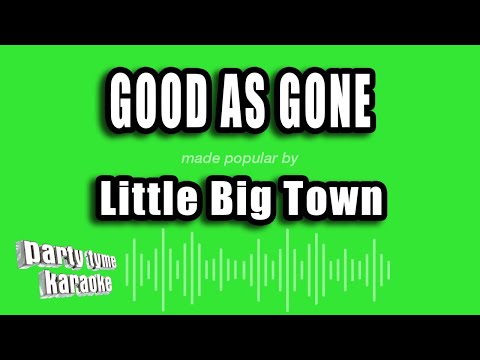 Good As Gone - Little Big Town