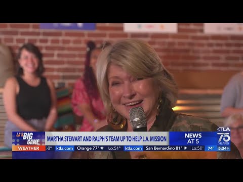 KTLA5 | Martha Stewart and Ralph\'s team up to help LA Mission