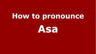 How to pronounce Asa