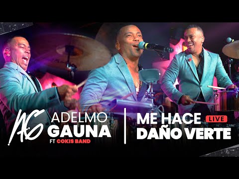 Adelmo Gauna - Cokis Band "Me Hace Daño Verte" EN VIVO