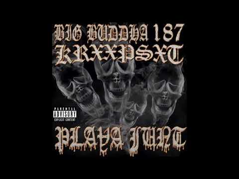 BIG BUDDHA x 3DXXP PLAYAZ - PLAYA JUNT [prod Tenngage]