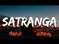 Badrang Mein Satranga Hai Ye Ishq Re Jogi Main Aur Ganga Hai Ye (Lyrics) | Satranga | Arijit Singh