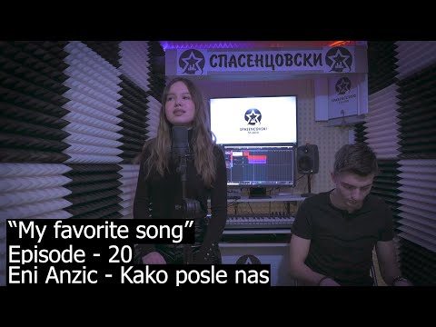 ® Eni Anzic - Kako posle nas | "My favorite song" | (Season - 1 | Episode - 20) © 2020