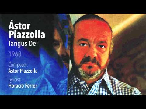 Tangus Dei - Astor Piazzolla - Tango Nuevo