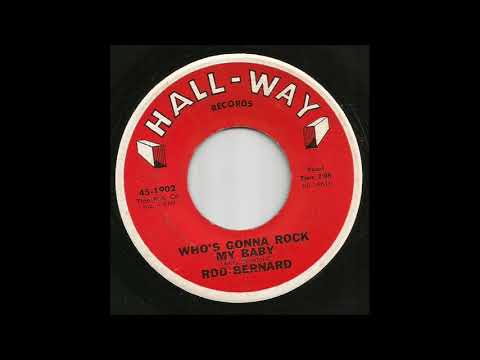 Rod Bernard - Who's Gonna Rock My Baby