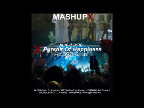 Mashup-X | Pursuit Of Happiness vs. Heads Will Roll vs. Narcotic vs. Astronomia (DJ Chahed Mashup)