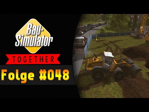 Der schwache Radlader | BAU SIMULATOR 2015 Together #048 ★ Let's Play Bau Simulator 2015