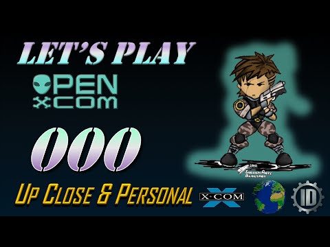 Let's Play OpenXcom: Up Close and Personal! Ep #000: Introduction!