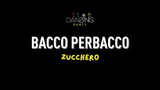 Zucchero - Bacco Perbacco (Testo/Lyrics Karaoke Style)