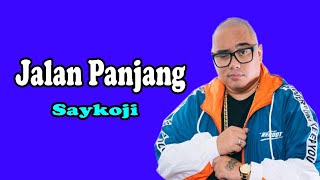 Download lagu Jalan Panjang - Saykoji ft Guntur Simbolon | Apapun Mereka Bilang Tekadku Takkan Hilang (Lirik Lagu) mp3