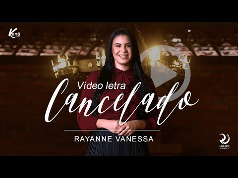 Rayanne Vanessa - Cancelado (Lyric Vídeo Oficial)