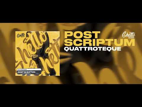 QUATTROTEQUE - Post Scriptum