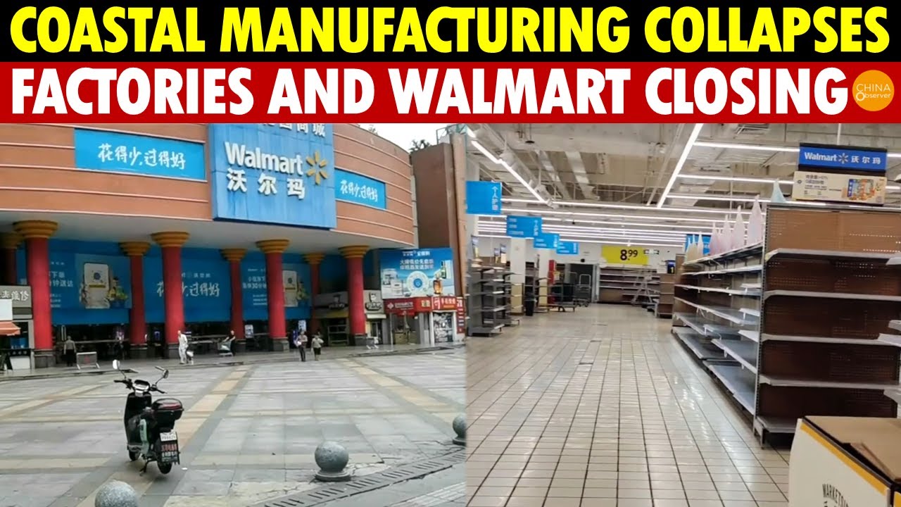 China’s Coastal Manufacturing Is Finished: Factories Closing, Walmart and Big Chains Fleeing