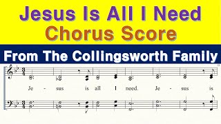 [ 악보- score ] JESUS IS ALL I NEED  the Collingsworth Family version chorus(영상링크 아래에 있어요) 코러스부분