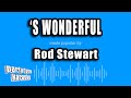 Rod Stewart - 'S Wonderful (Karaoke Version)