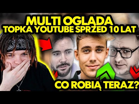 MULTI ogląda TOPKA YOUTUBE SPRZED 10 LAT  - CO ROBIĄ TERAZ?