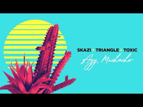 Skazi X Triangle X Toxic - Ayy Muchacho (Original Mix)