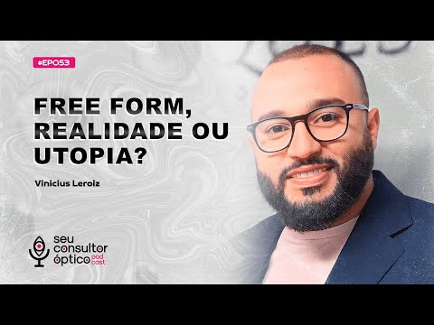 Vinicius Leroiz - Seu Consultor Óptico PODCAST #053