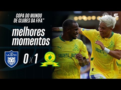 Gols e lances de Ulsan Hyundai x Mamelodi Sundowns