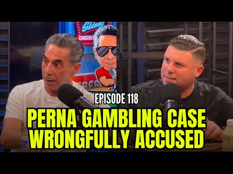 Episode 118: Perna Gambling Case — Wrongfully Accused with Lawyer Nick Matassini