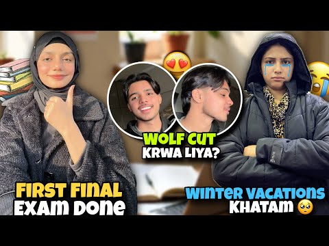 Mera Phela Final Exam 📚😭 || Winter Vacations Khatam 🥲 || Bhai Ne Wolf Cut Karwa Liya?💇‍♂️