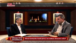 Risale-i Nur Müzakereleri - Mü'min kardeşinden fenalık görsen, onu mahkum edemezsin; neden?