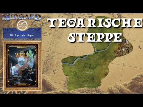MIDGARD Die Welt: DIE TEGARISCHE STEPPE - Nomadisch mit Thomas Losleben [Rollenspiel Region]
