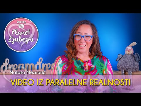 VIDEO IZ PARALELNE REALNOSTI - Nataša Meznarič