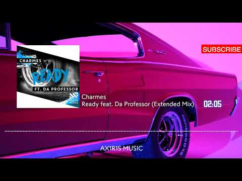 Charmes - Ready feat. Da Professor (Extended Mix)