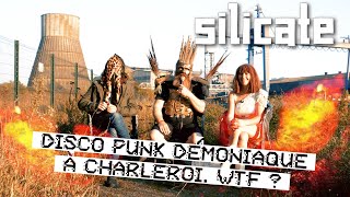DISCO PUNK DÉMONIAQUE À CHARLEROI (SILICATE)