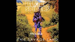 Black Spiders -  Trouble
