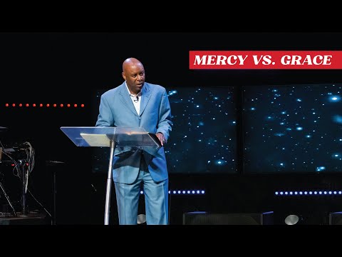 Mercy Vs Grace // GRACE // Bishop Keith Butler