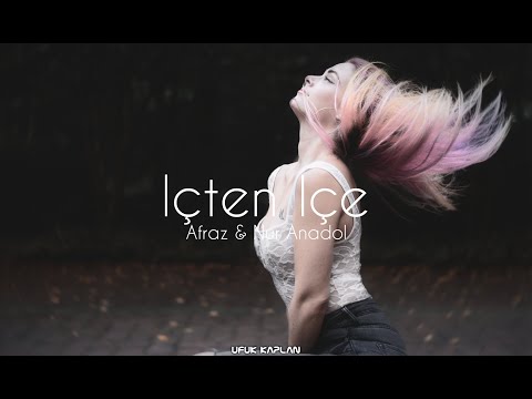 Ufuk Kaplan - İçten İçe ( Afraz & Nur Anadol )