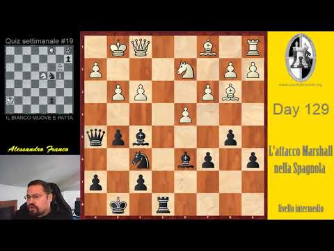 Day 129 - L'attacco Marshall nella partita Spagnola
