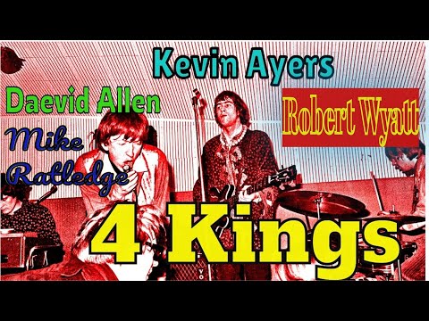Kevin Ayers, Robert Wyatt, Daevid Allen, & Mike Ratledge: The Four Kings,1968 Soft Machine - Part 2