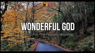 Wonderful God - Christ for the Nations Worship (Lyric Video)