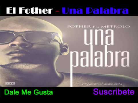 El Fother Ft Metrolo - Una Palabra (2012)