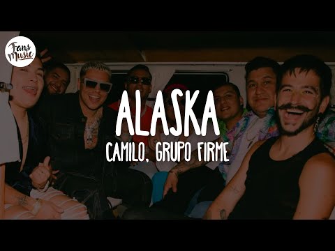 Camilo, Grupo Firme - Alaska (Letra)